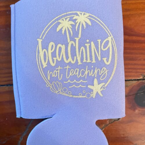 'Beaching not Teaching ' Drink Huggers